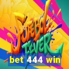 bet 444 win